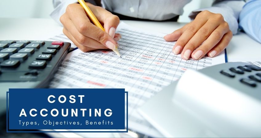 Cost_Accounting_Intro_Types_Objectives_Benefits
